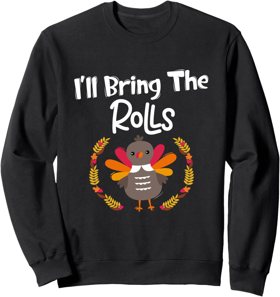 Ich bringe die Brötchen Türkei - Herbst Thanksgiving Sweatshirt