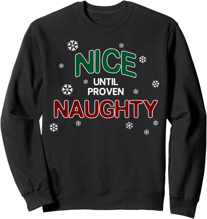 Nice Until Proven Naughty Christmas Sweatshirt