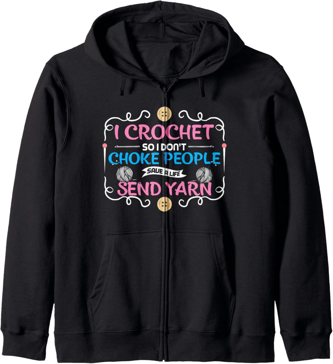 I Crochet So I Don't Choke People Nähmaschine Nähen Stricken Kapuzenjacke