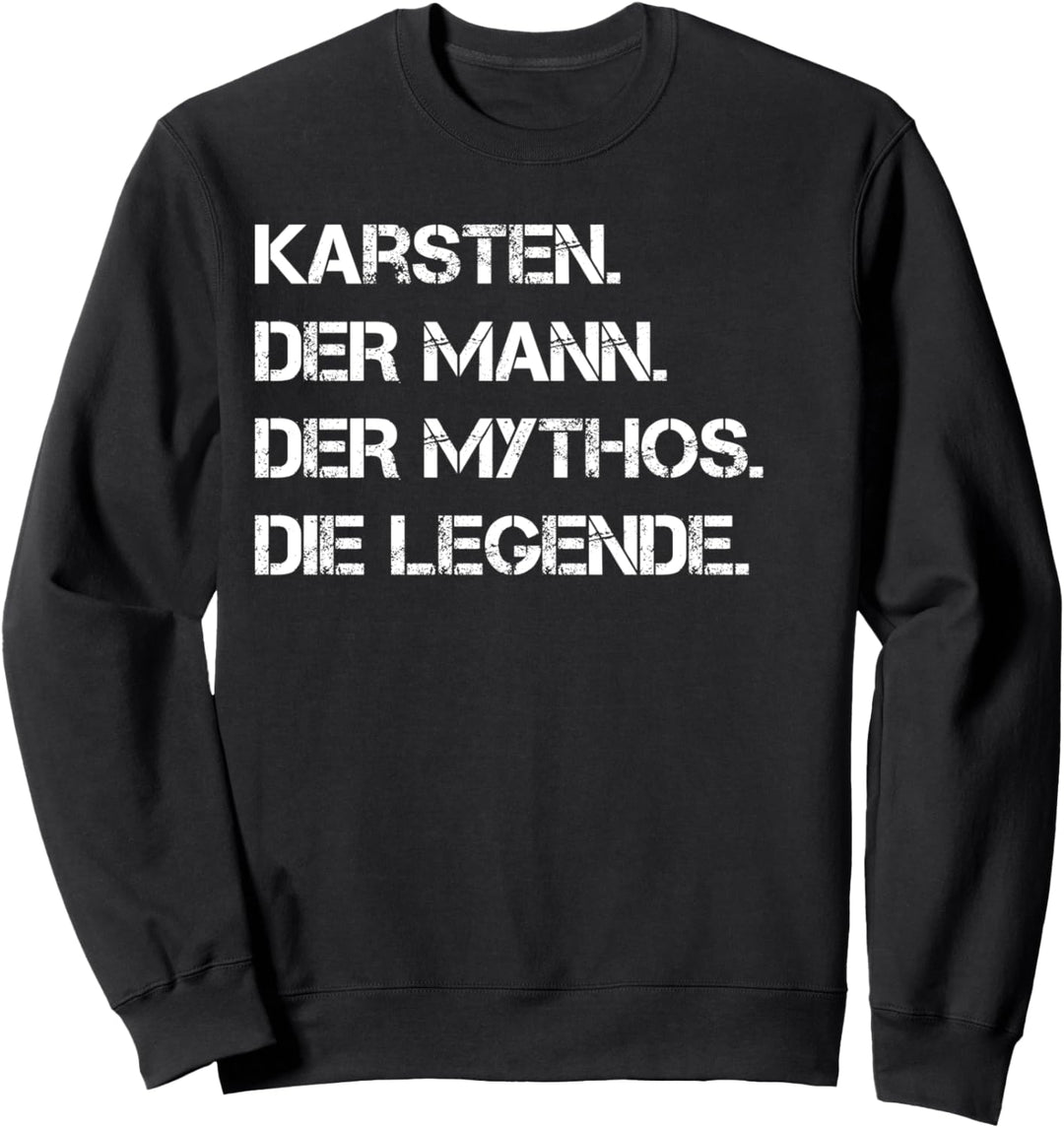 Karsten Vorname | Der Mann. Der Mythos. Die Legende Sweatshirt