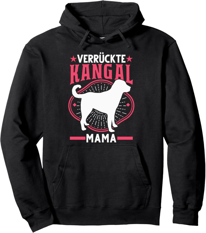 Verrückte Kangal Mama Anatolischer Hirtenhund Kangal Pullover Hoodie