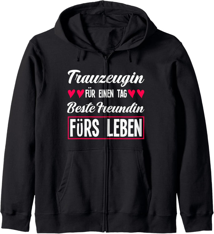 Treuzeugin Für Ein Tag Beste Freundin Fürs Leben Trauzeugin Kapuzenjacke