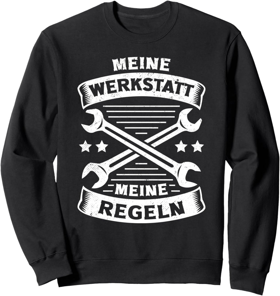 Meine Werkstatt Meine Regeln KfZ Meister Automechaniker Sweatshirt