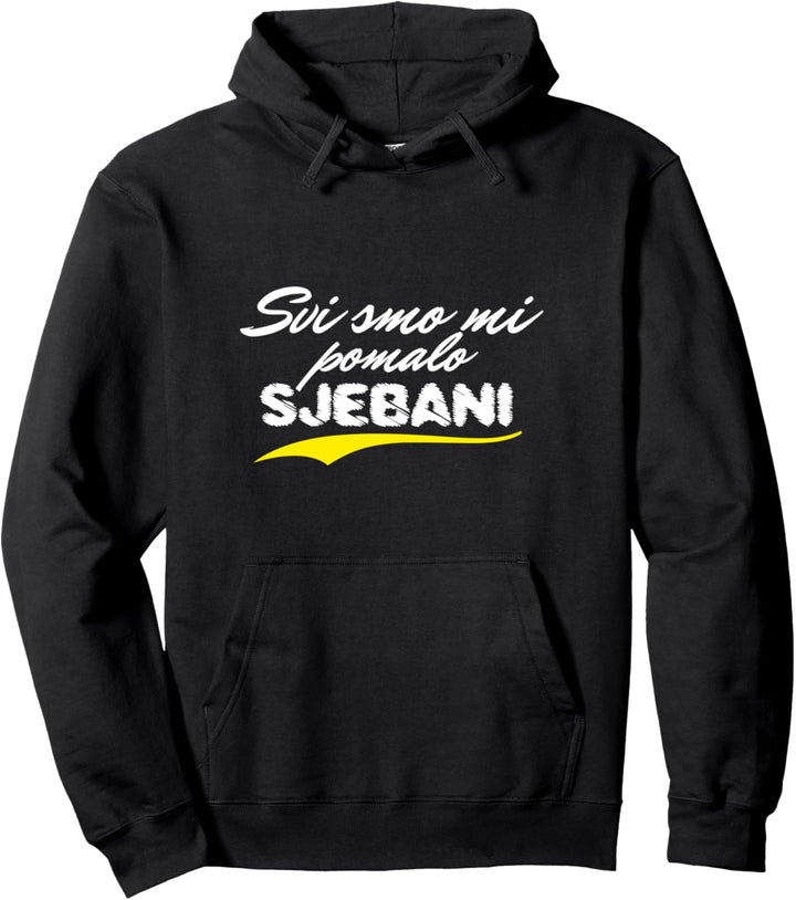 Sjebani - Balkan Bosna Hrvatska Srbija Jugo Pullover Hoodie