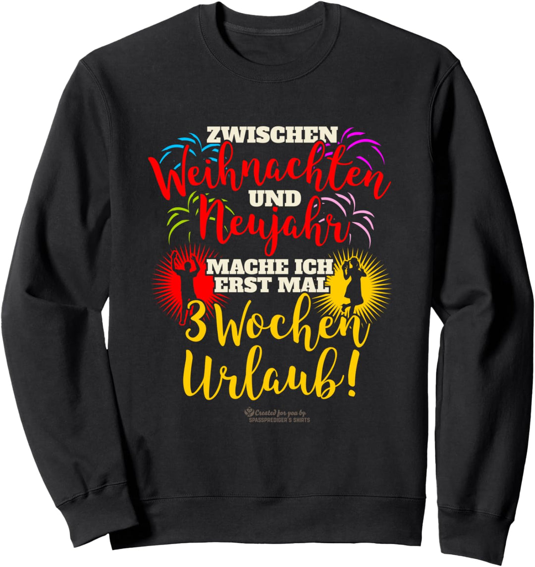 Urlaub Weihnachten Neujahr lustiger Spruch Urlaub Sweatshirt
