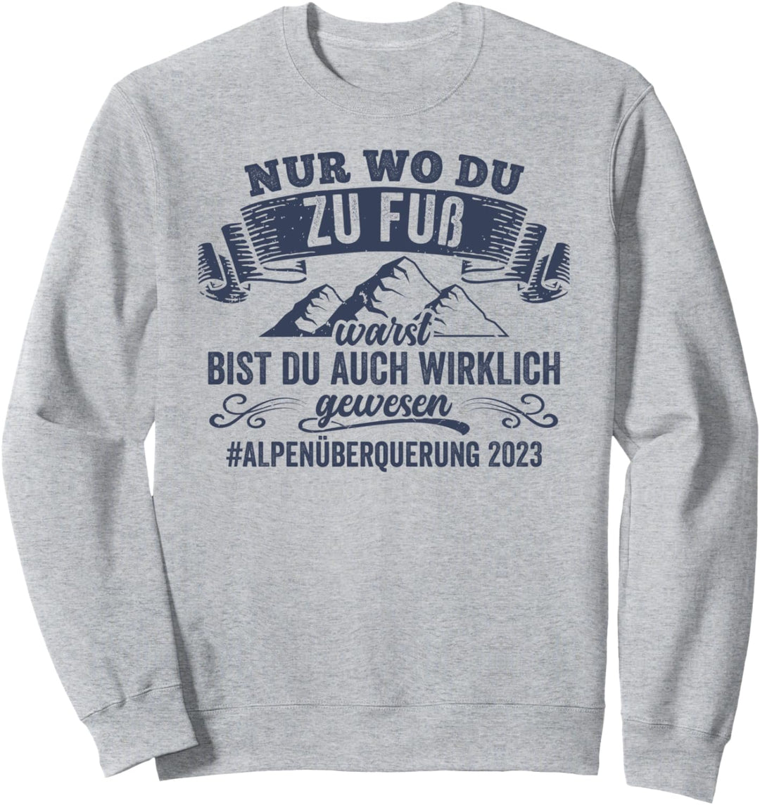 Alpenüberquerung 2023 Zu Fuss Fernwanderweg Sweatshirt