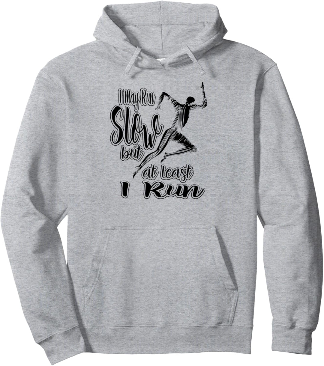 Ich kann langsam laufen, aber zumindest führe ich lustige Pullover Hoodie