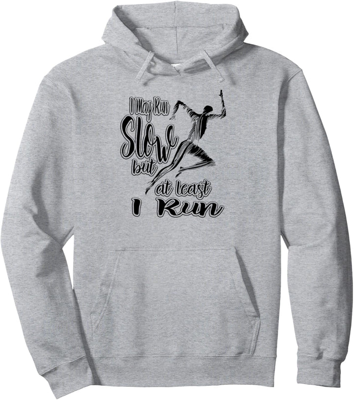 Ich kann langsam laufen, aber zumindest führe ich lustige Pullover Hoodie