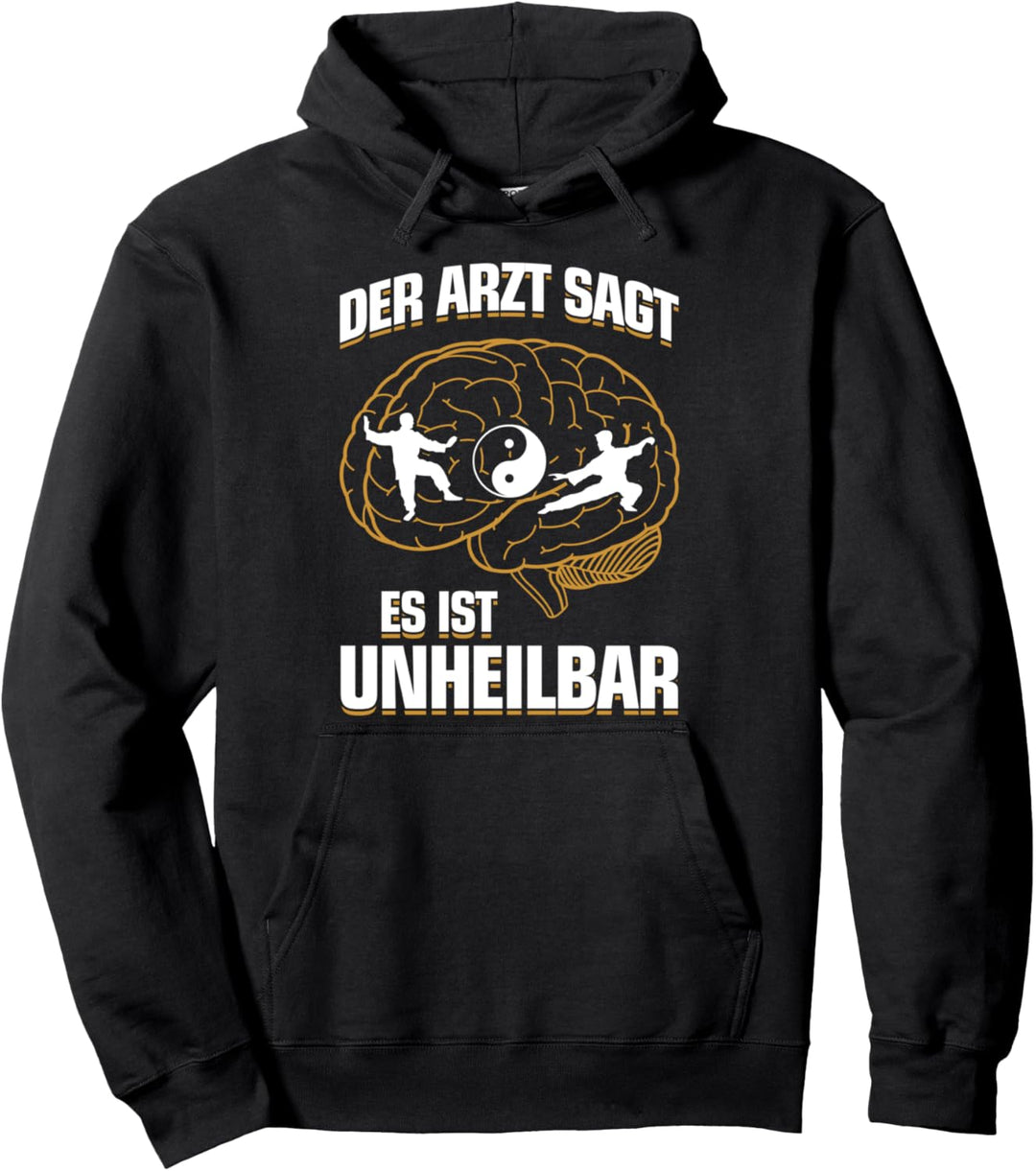 Es ist unheilbar - Tai-ji Qigong Quigong Tai-Chi-Chuan Pullover Hoodie