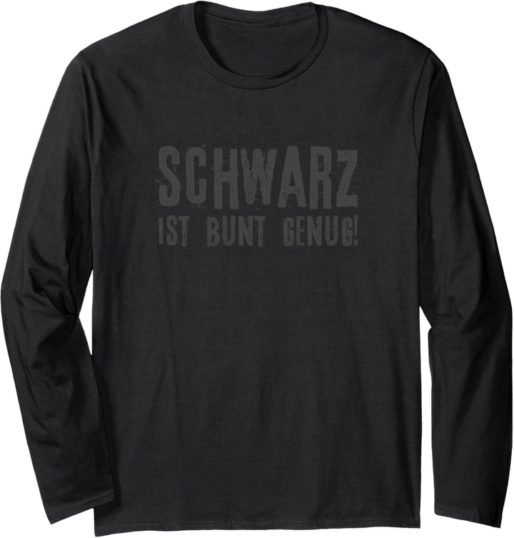 Schwarz ist bunt genug Langarmshirt