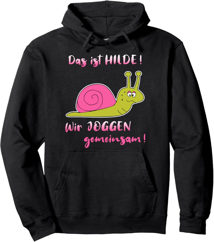 Das Ist Hilde Wir Joggen Gemeinsam Laufen Schnecke Lustig Pullover Hoodie