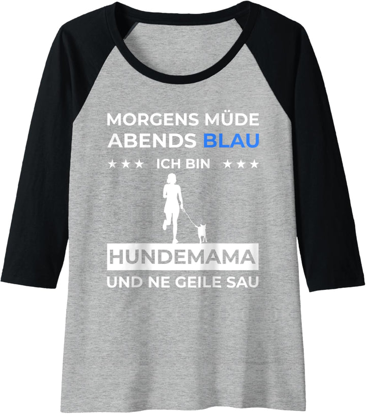 Damen Morgens Müde Abens Blau Hundemama Raglan