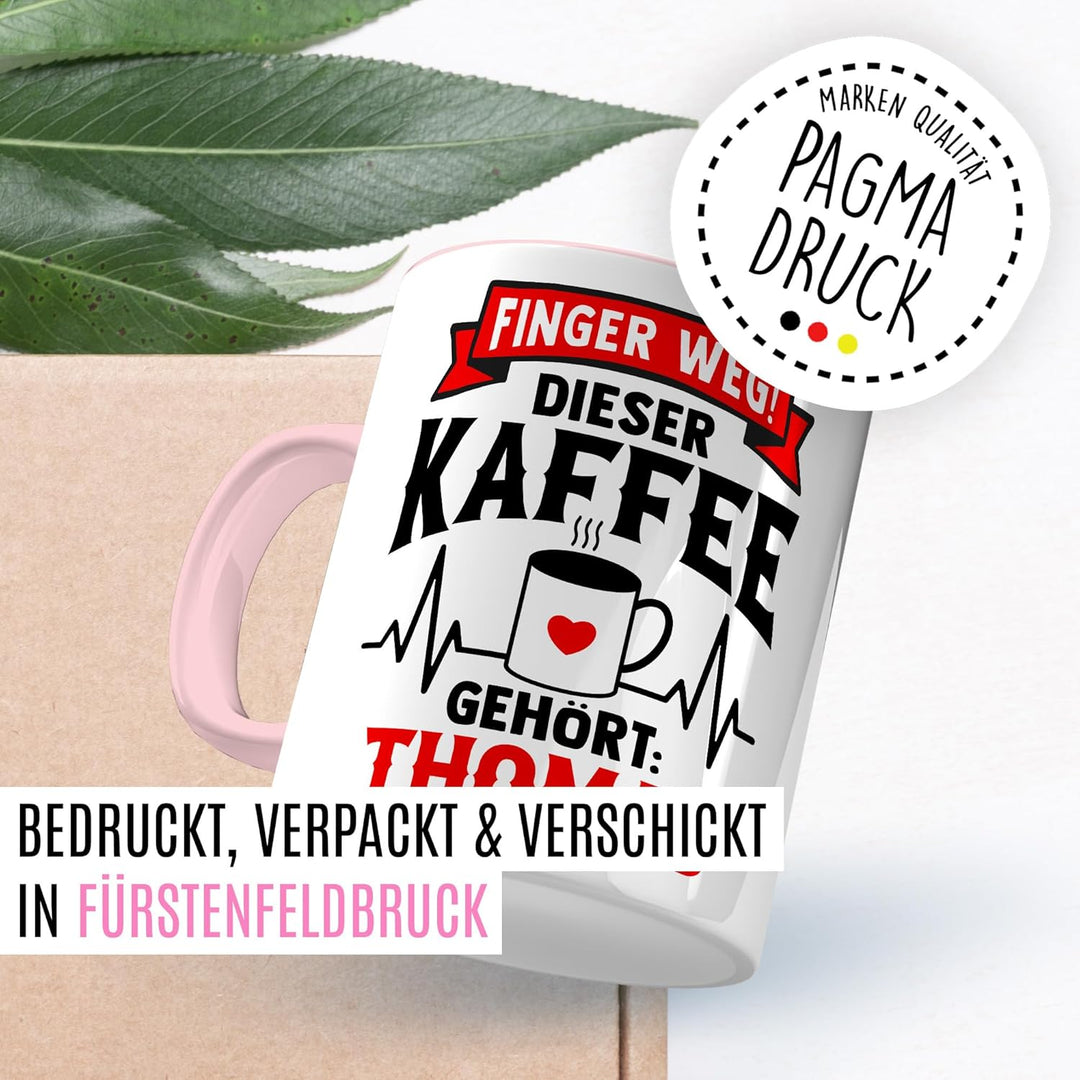 Tasse personalisierbar Geschenk Finger weg! Dieser Kaffee gehört: Thomas, Kaffeetasse Name Humor per