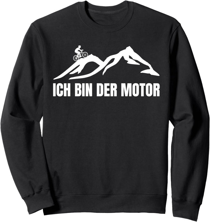 Lustiger Radfahrer Berge Ich Bin Der Motor Radsportler Sweatshirt