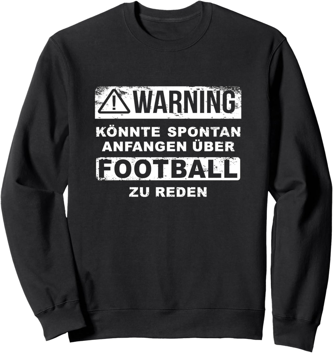 Warning - Spontan Über Football Reden, Lustiges Football Sweatshirt