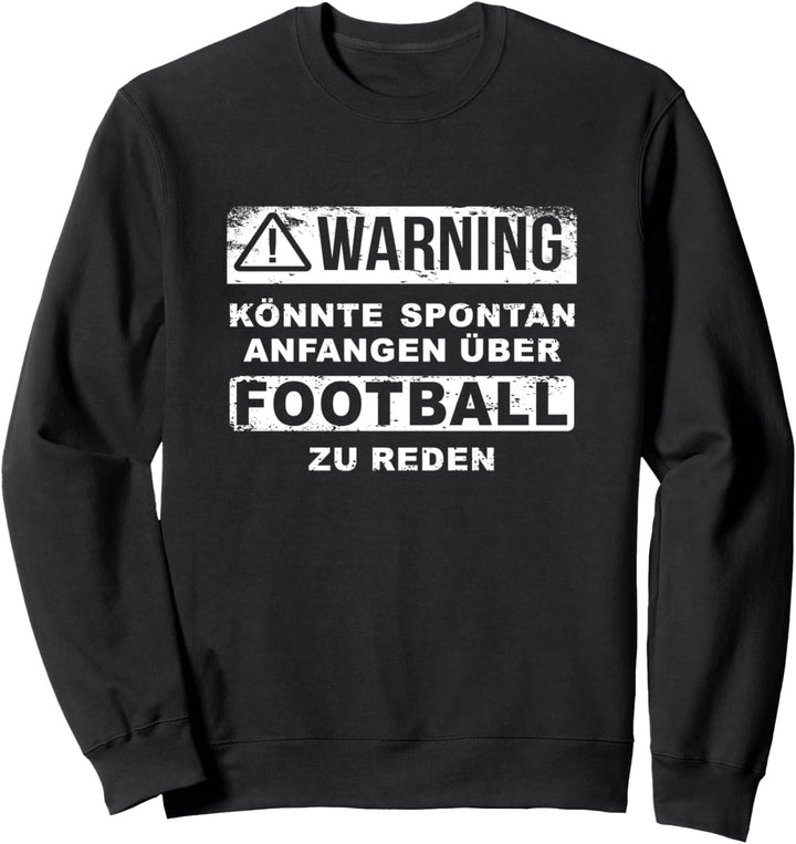 Warning - Spontan Über Football Reden, Lustiges Football Sweatshirt
