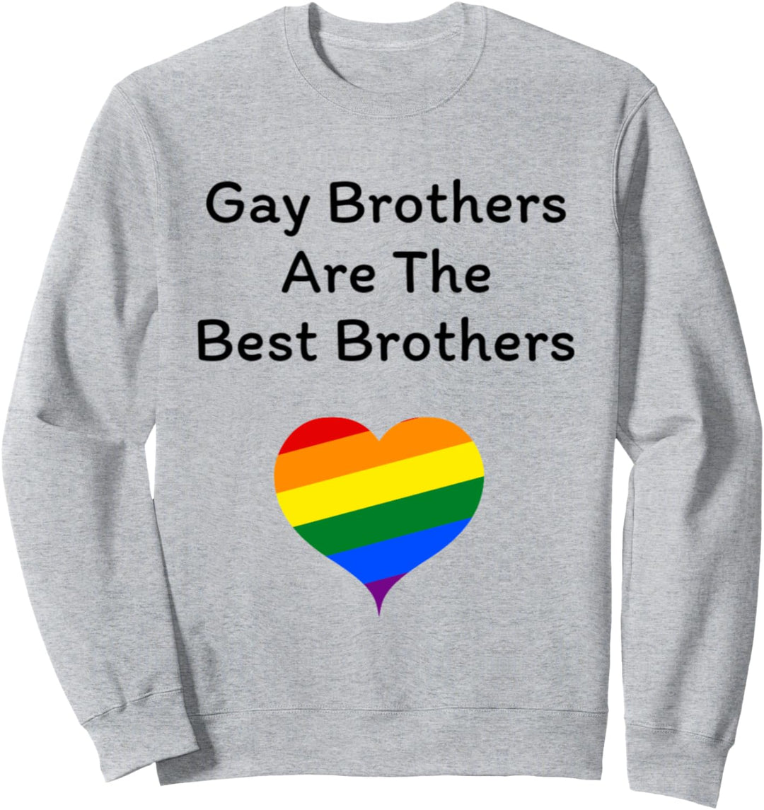 Gay Brothers Are The Best Brothers Birthday And Coming Out Sweatshirt