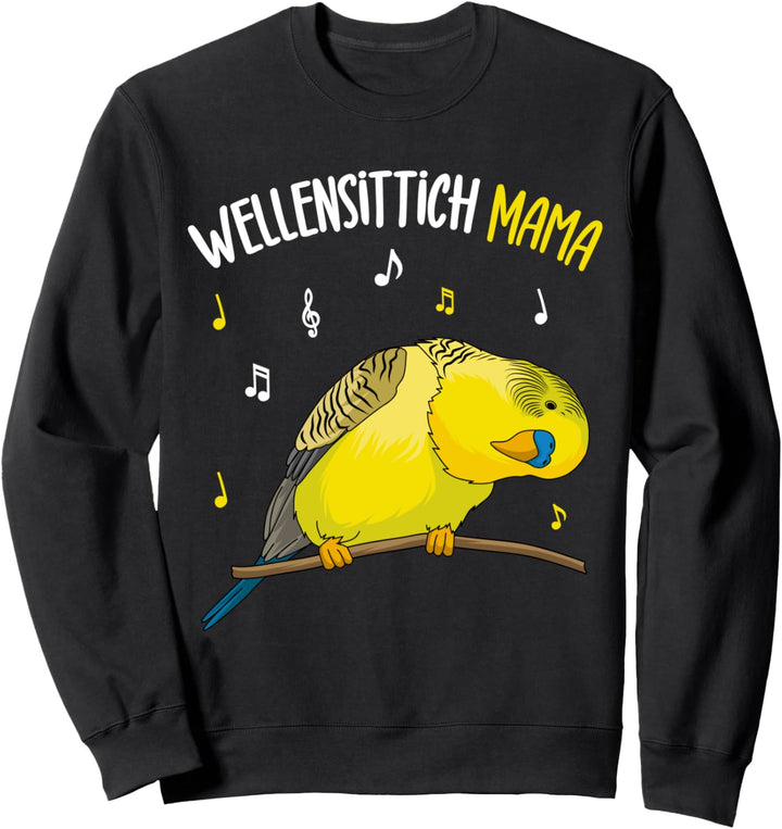 Wellensittich Mama Sittich Vogelbesitzerin lustig Sweatshirt