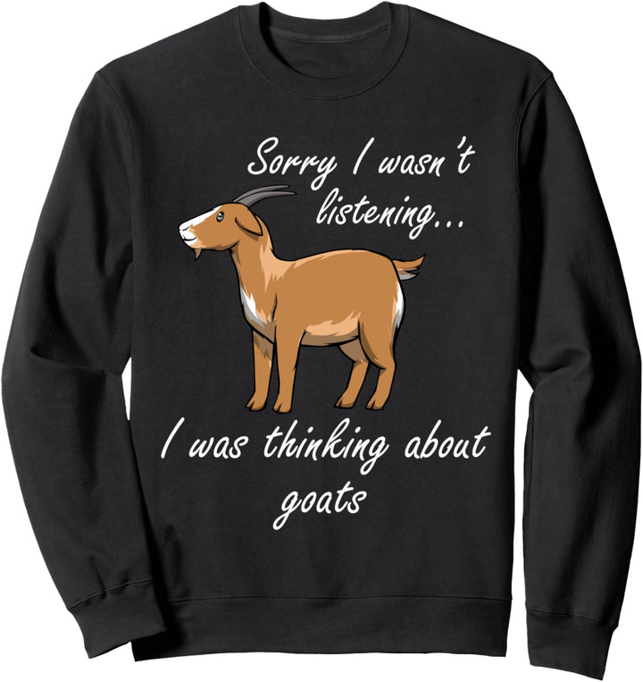 Nutztiere Denken über Ziegen Sweatshirt
