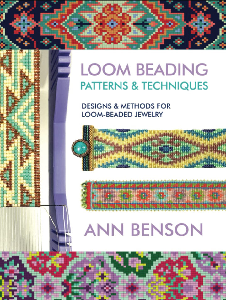Loom Beading Patterns & Techniques: Patterns, techniques, finishing, and more for the novice or acco
