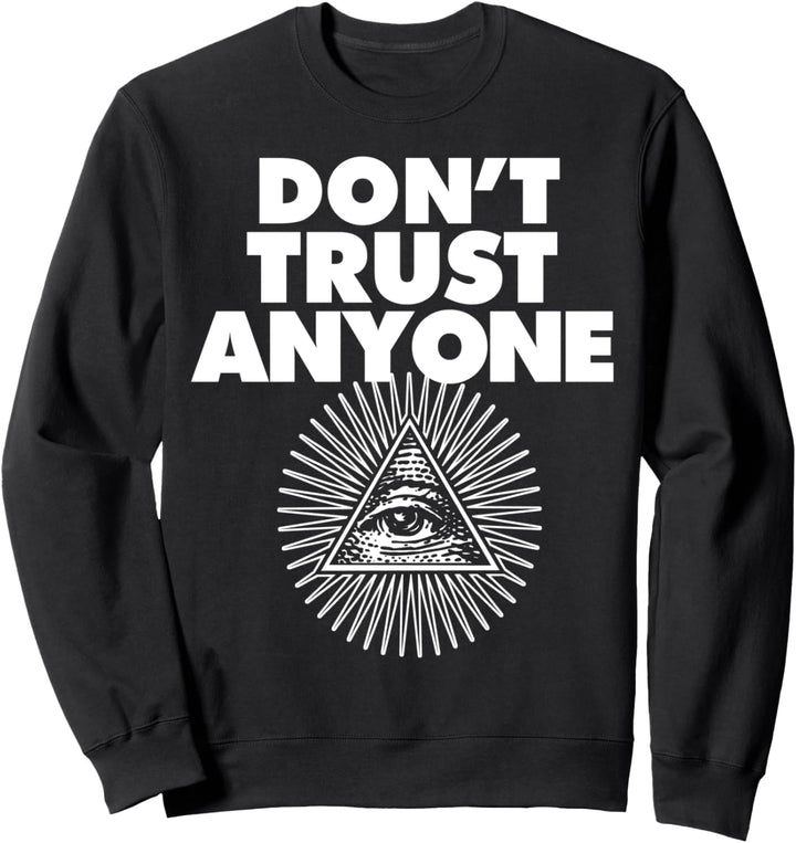Illuminati Don't Trust Anyone Sweatshirt
