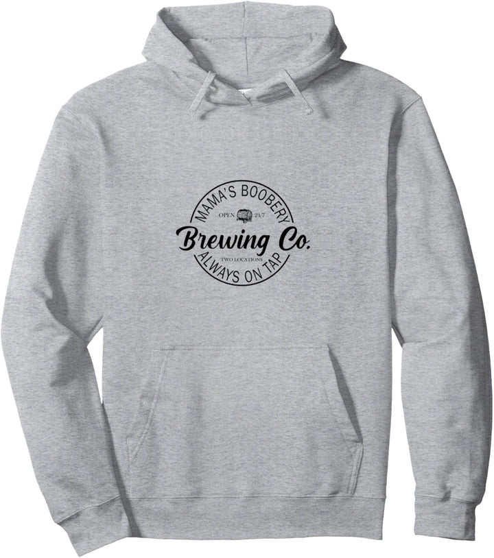 Stillbrauerei Mamas Boobery New Mom Brewing Funny Pullover Hoodie