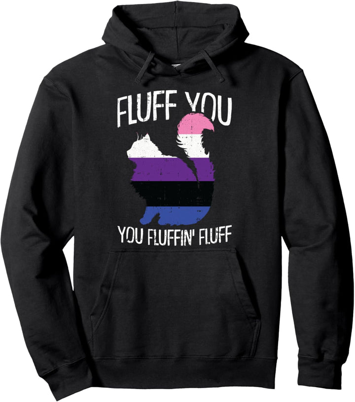 Fluff You You Fluffin Fluff Gender-Fluid Pride Cat LGBT-Q Pullover Hoodie