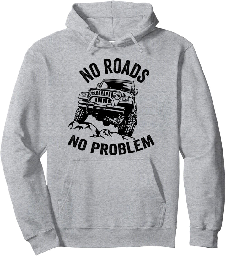 No Roads No Problems – Lustiger Geländewagen mit Allradantrieb. Pullover Hoodie