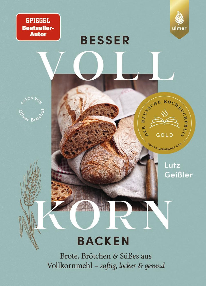 Besser Vollkorn backen: Brote, Brötchen und Süsses aus Vollkornmehl – saftig, locker und gesund. 50