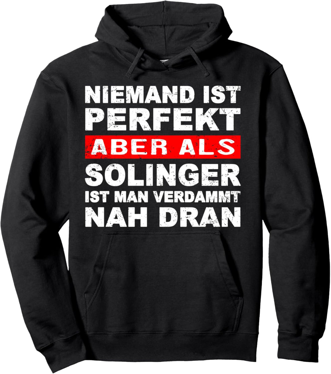 Niemand Ist Perfekt Aber Als Solinger Nah Dran Stadt Pullover Hoodie