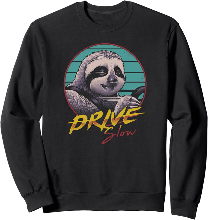 Drive Slow Sweatshirt