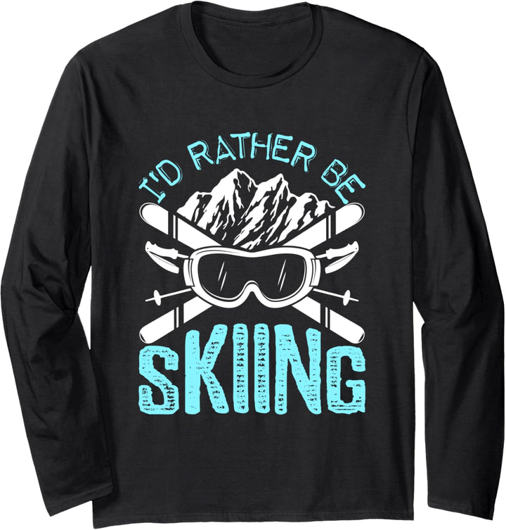 Ich würde lieber Skifahren Lustiges Geschenk Fun Langarmshirt