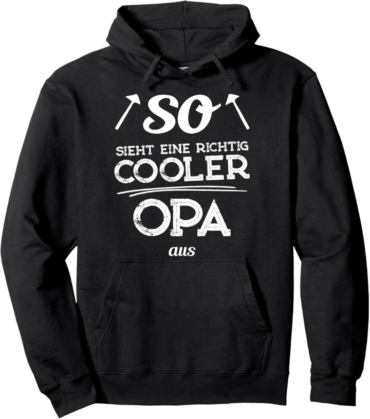 So sieht ein richtig cooler Opa aus Pullover Hoodie
