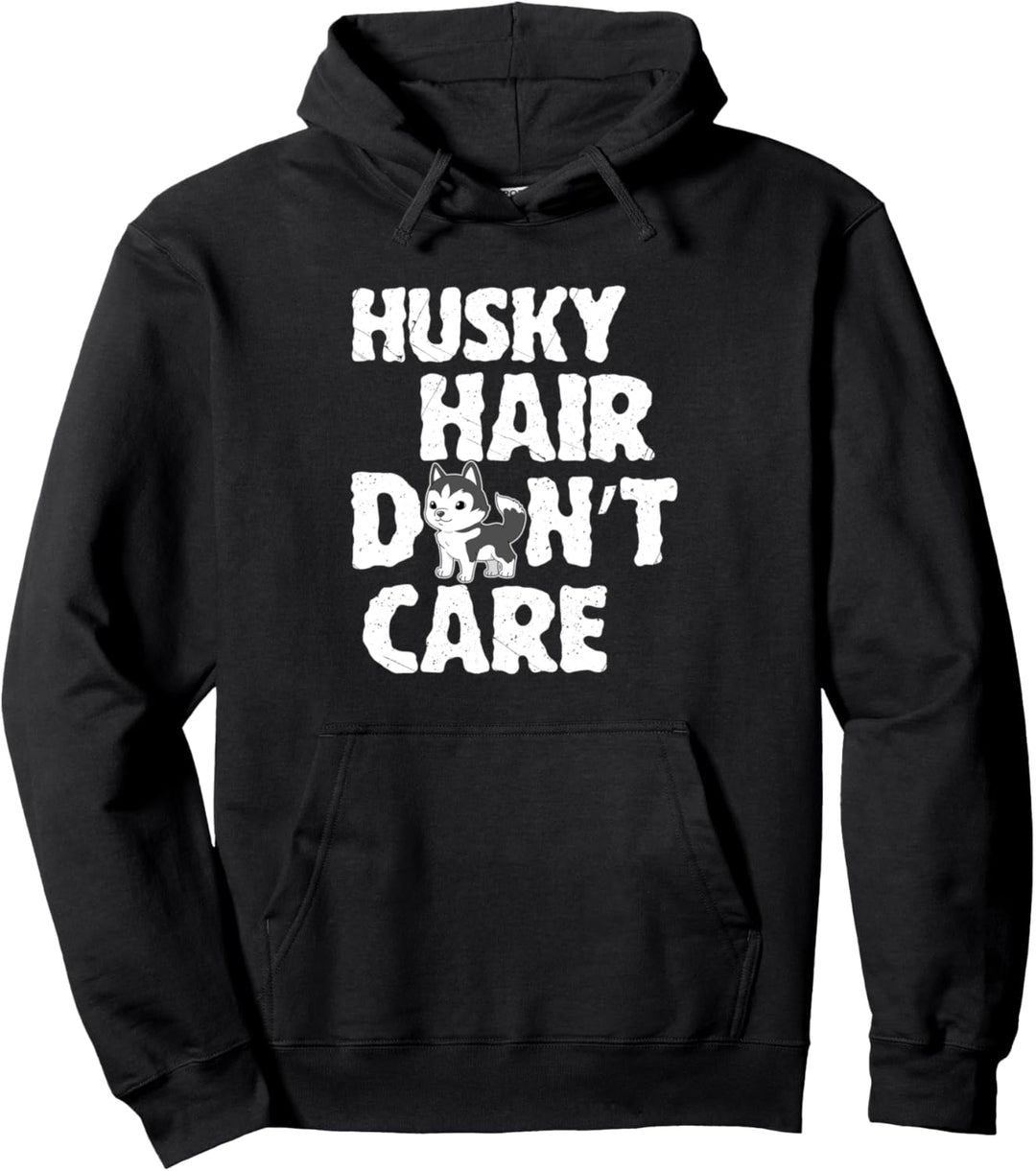 Husky Gift Husky Haar nicht kümmern Pullover Hoodie