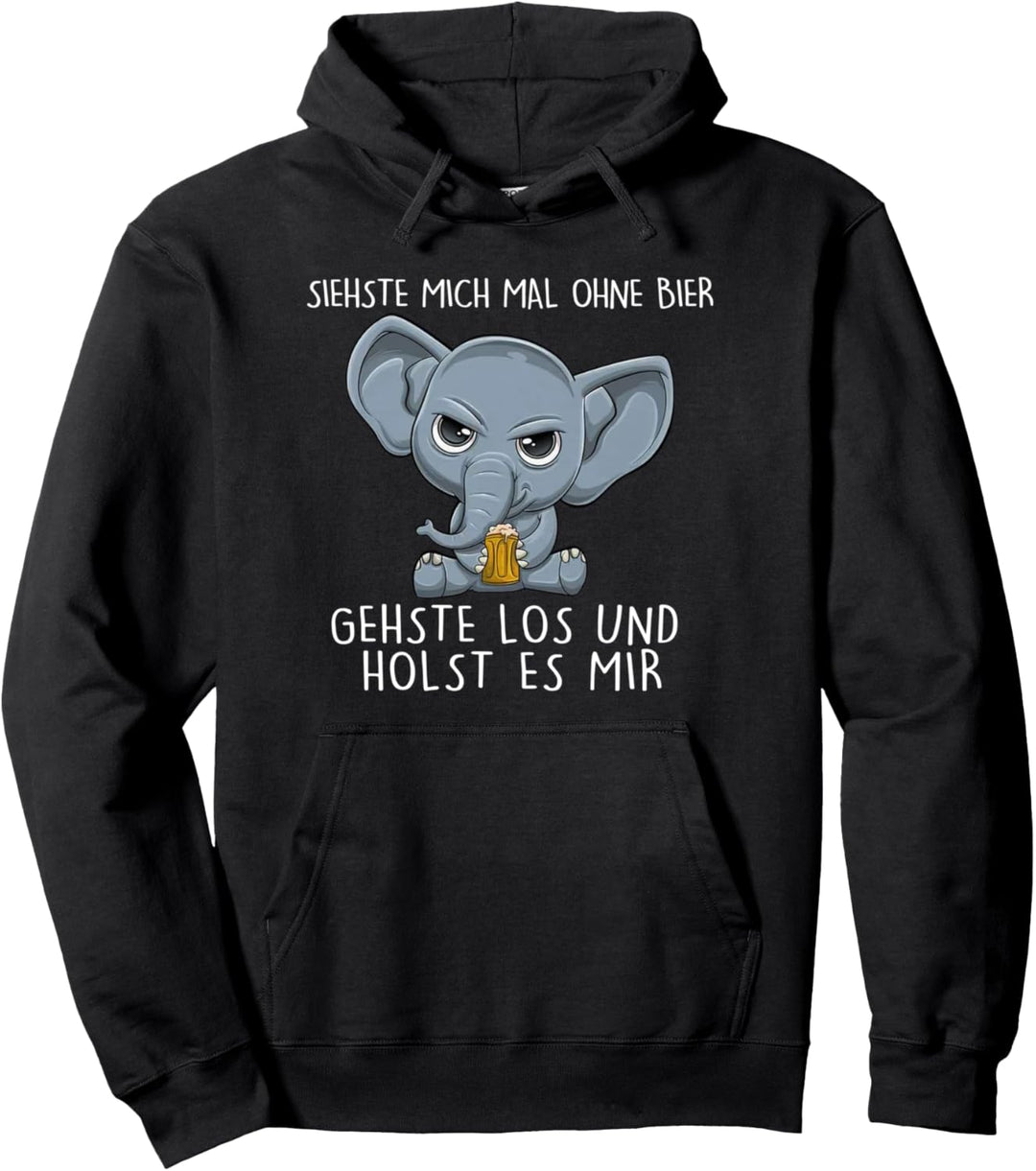 siehste mich mal ohne bier gehste los und holst es mir Pullover Hoodie