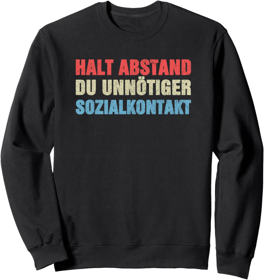 Halt Abstand Du Unnötiger Sozialkontakt Lustiges Sweatshirt