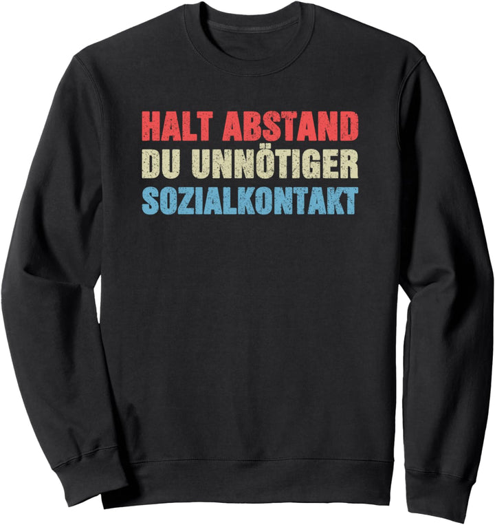 Halt Abstand Du Unnötiger Sozialkontakt Lustiges Sweatshirt