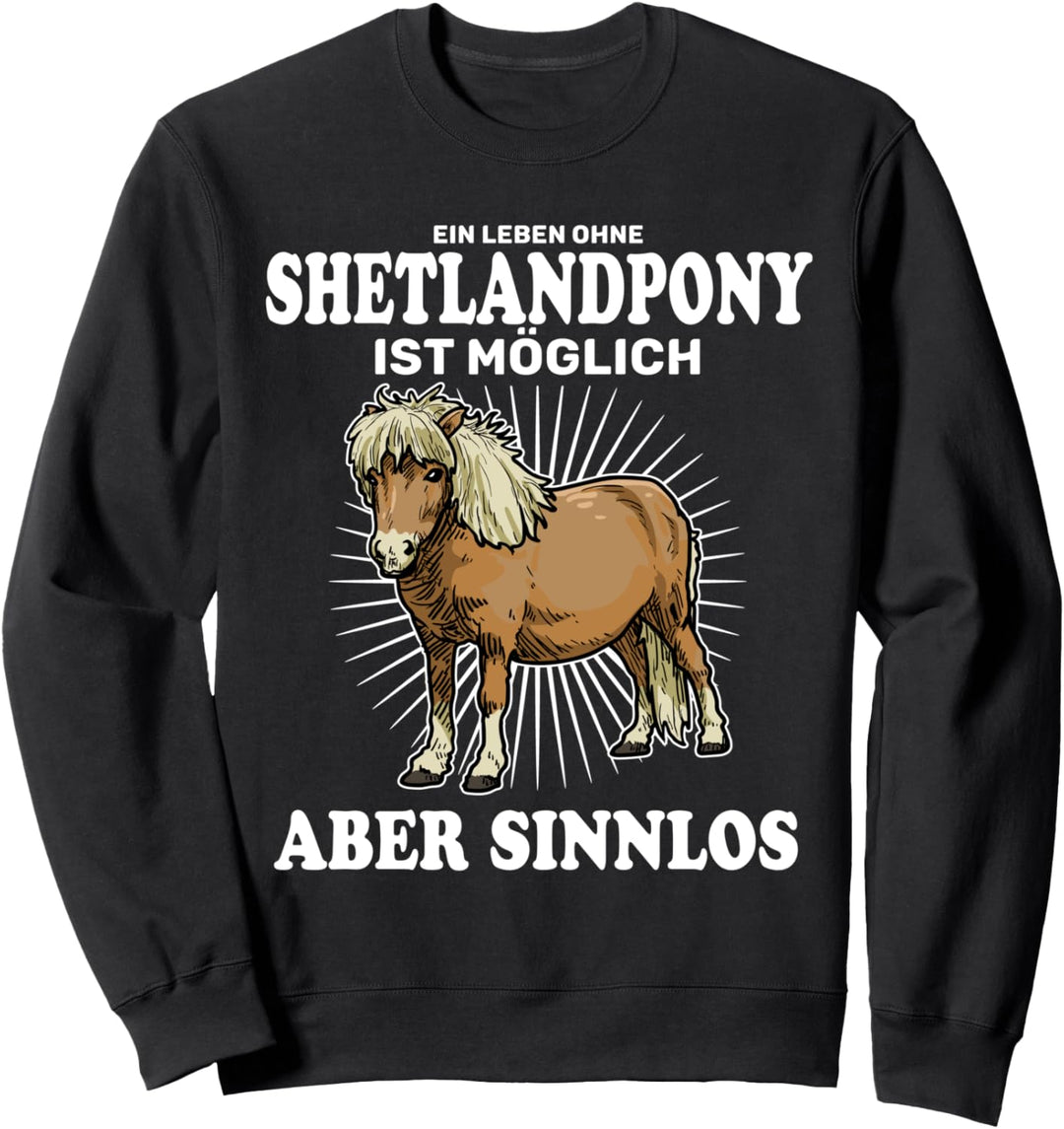 Ein Leben Ohne Shetlandpony Ist Sinnlos Pferd Reiter Sweatshirt
