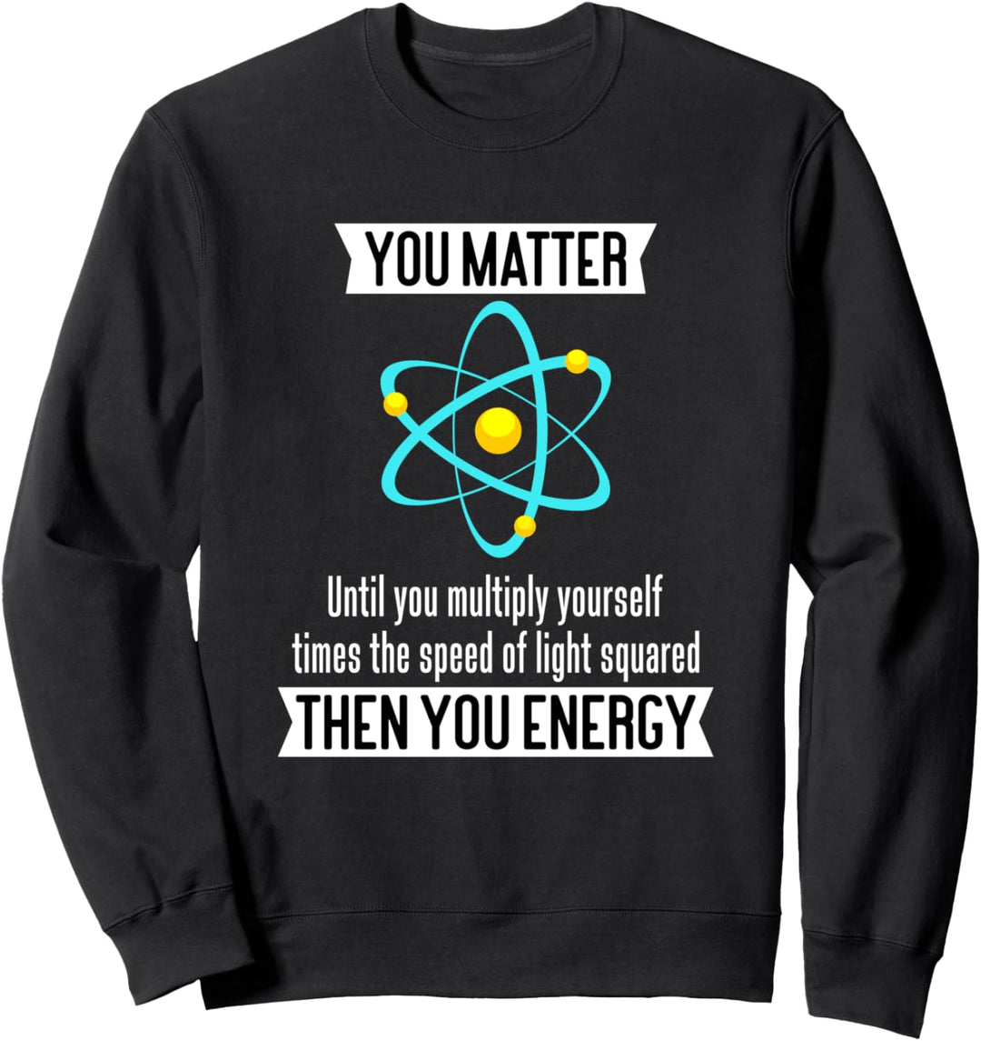 You matter until you multiply Sportlehrer Gymnasium Lehrerin Sweatshirt