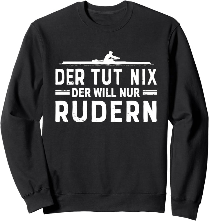 Der tut nix der will nur rudern - Männer Rudersport Sweatshirt
