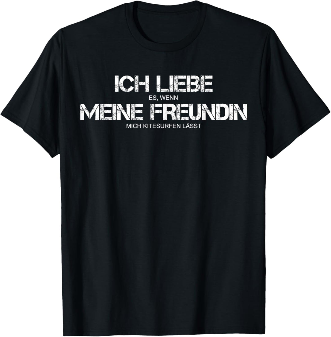 Ich liebe es wen meine Freundin mich Kitesurfen lässt T-Shirt