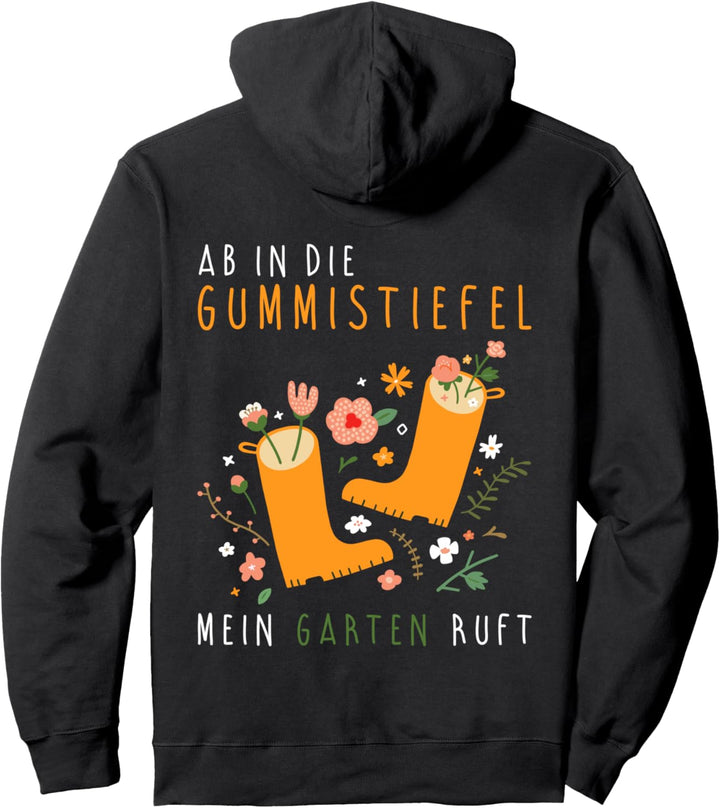 Ab in die Gummistiefel Mein Garten ruft Gärtnerin Gärtner Pullover Hoodie