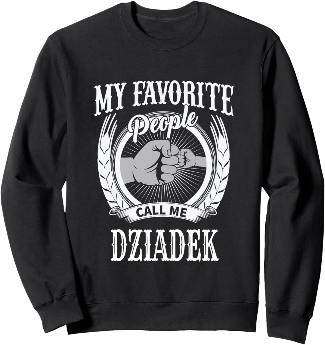 Meine Lieblings-Leute nennen mich Dziadek polnischen Opa Sweatshirt