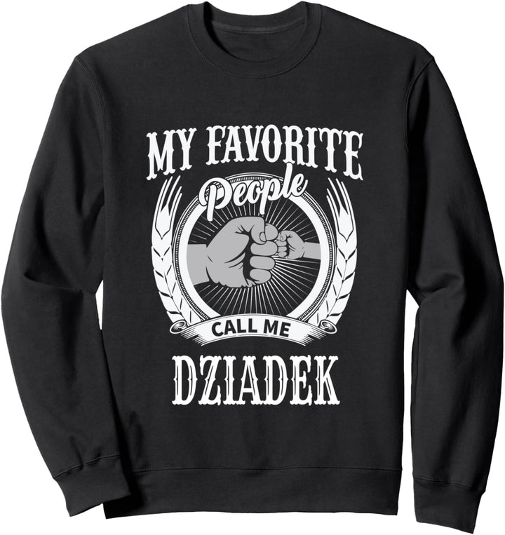 Meine Lieblings-Leute nennen mich Dziadek polnischen Opa Sweatshirt