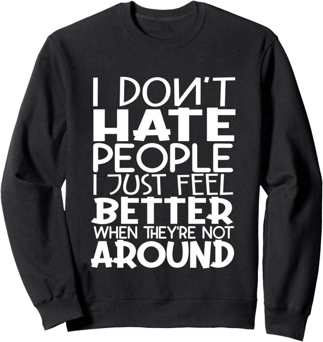 Funny Introvert I don't always hate people anti social Sweatshirt