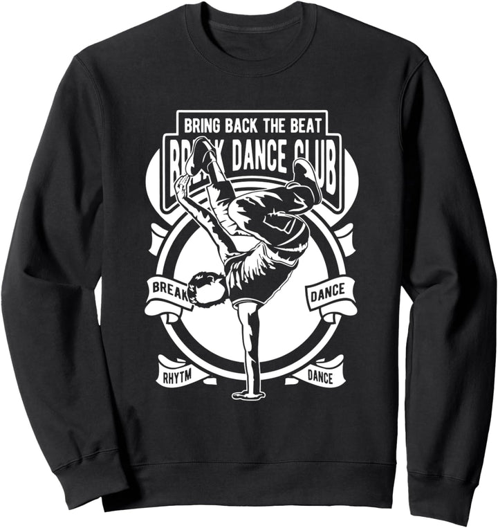 Breakdance BBoy BGirl Streetdance Break Dance Sweatshirt