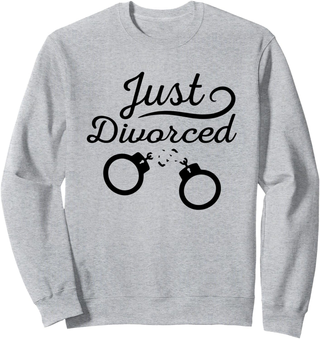 Lustiges Scheidungszitat Ehefrau Ehemann gerade geschieden Sweatshirt