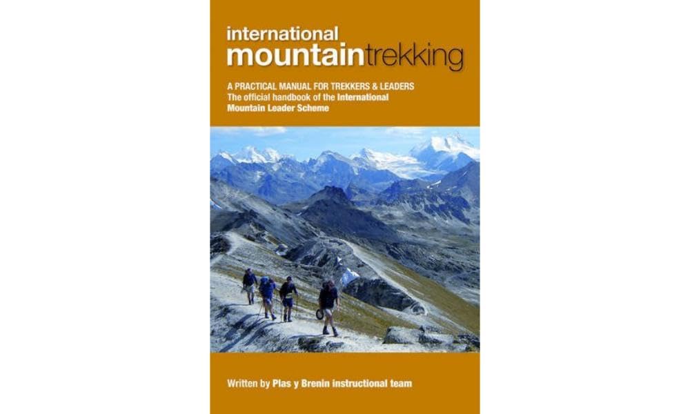 International Mountain Trekking: A Practical Manual for Trekkers & Leaders, Taschenbuch