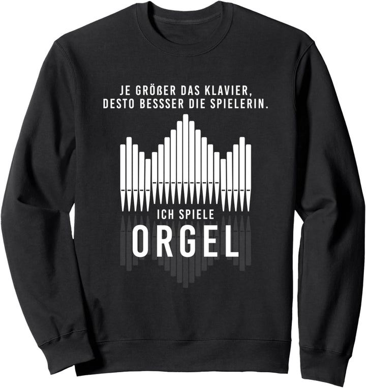 Ich Spiele Orgel Klavier Musik Organist Orgelspieler Kirche Sweatshirt