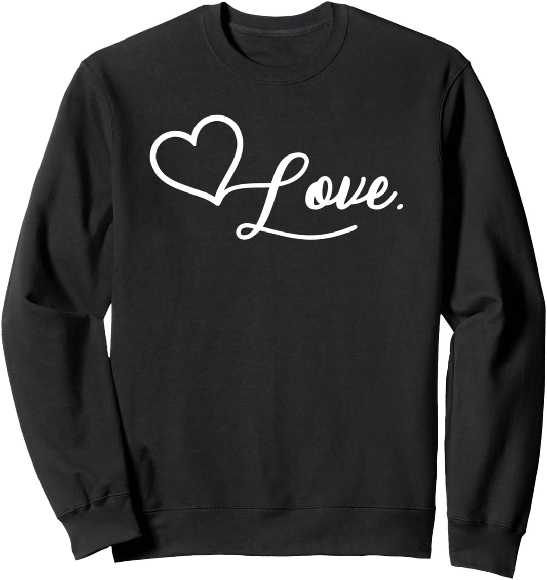 Love Simple Cursive Text With Heart Sweatshirt